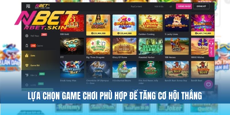 Lựa chọn game chơi phù hợp để tăng cơ hội thắng